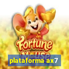 plataforma ax7